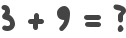 3 + 9 = ?